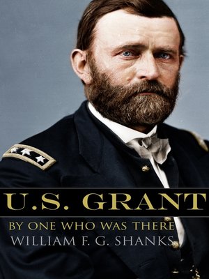 cover image of Ulysses S. Grant by One Who Was There